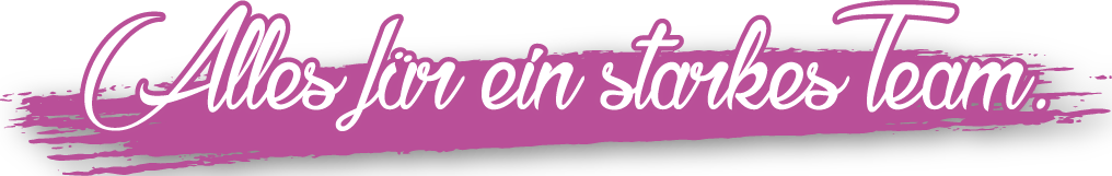 Alles für ein starkes Team